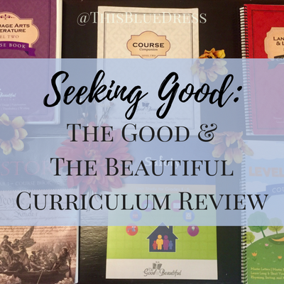 Seeking Good: The Good and the Beautiful Curriculum Review - This Blue