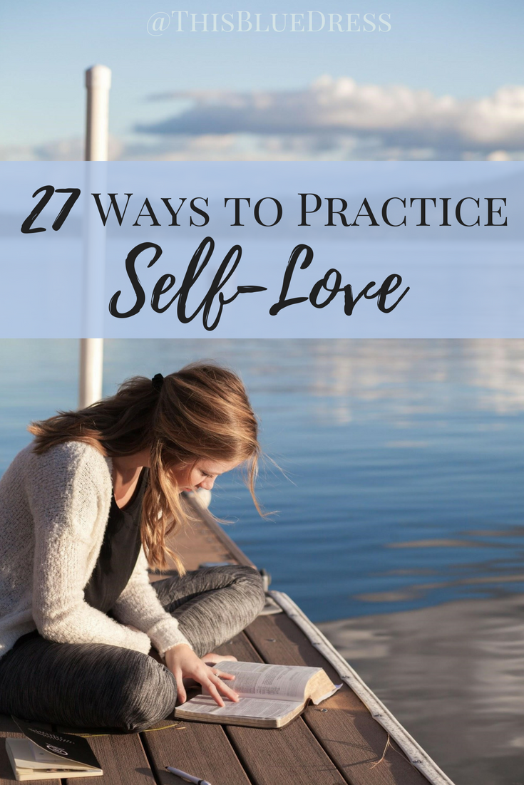 27 Ways to Practice Self-Love #selfcare #love #health