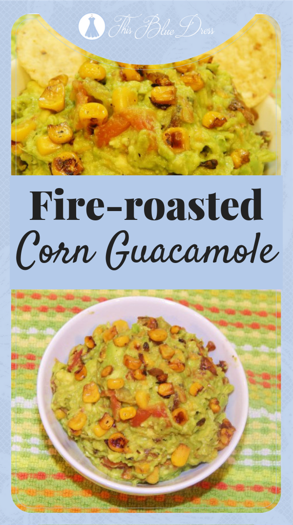 Fire-roasted Corn Guacamole #perfectdip #appetizer #guacamole